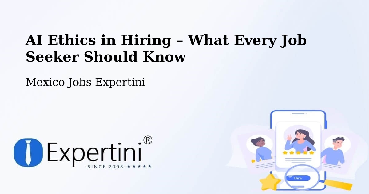 AI Ethics in Recruitment & Hiring – Uci - Uci, Mexico Jobs Expertini