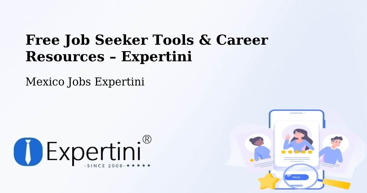 Free Job Seeker Tools & Career Resources – Uci - Uci, Mexico Jobs Expertini