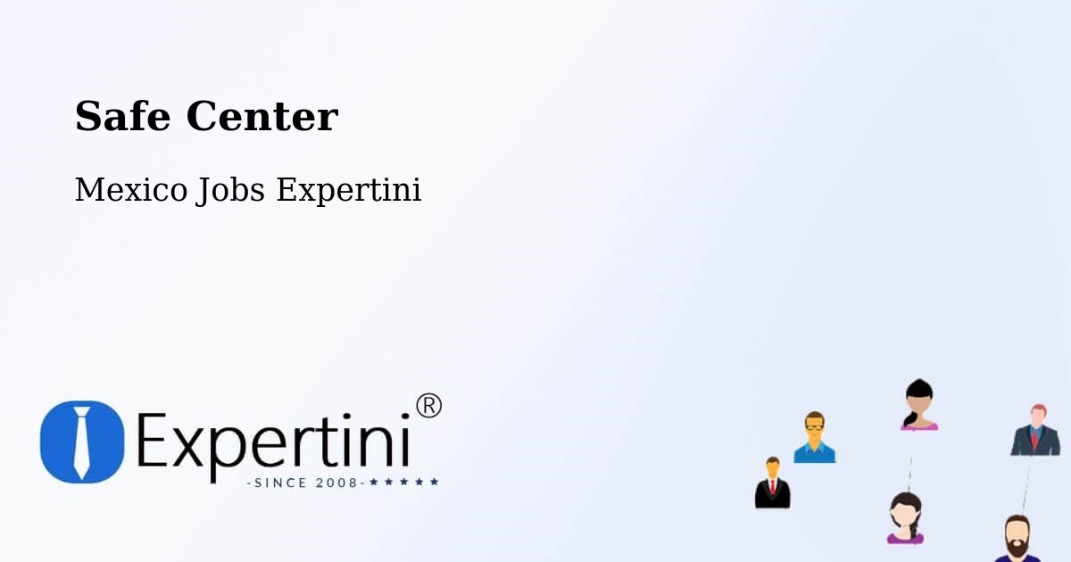 Safety Center – Uci - Mexico Jobs Expertini
